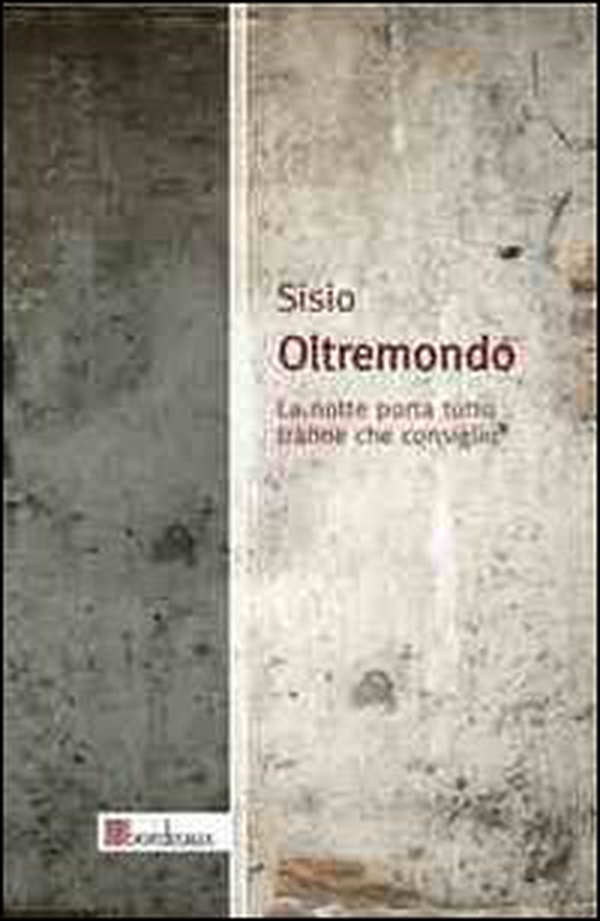 Oltremondo. La notte porta tutto tranne che consiglio - Librerie.coop Oltremondo. La notte porta tutto tranne che consiglio - Librerie.coop