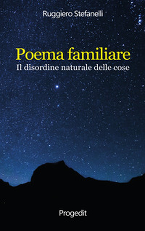 Poema familiare. Il disordine naturale delle cose - Librerie.coop Poema familiare. Il disordine naturale delle cose - Librerie.coop