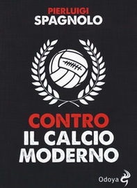 Contro il calcio moderno - Librerie.coop