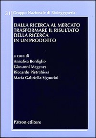 Dalla ricerca al mercato. Trasformare il risultato della ricerca in un prodotto - Librerie.coop