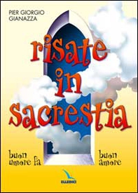 Risate in sacrestia. Buon umore fa buon amore - Librerie.coop