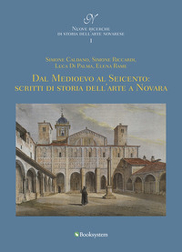 Dal Medioevo al Seicento: scritti di storia dell'arte a Novara - Librerie.coop Dal Medioevo al Seicento: scritti di storia dell'arte a Novara - Librerie.coop