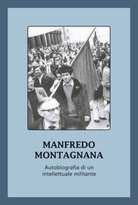Autobiografia di un intellettuale militante - Librerie.coop