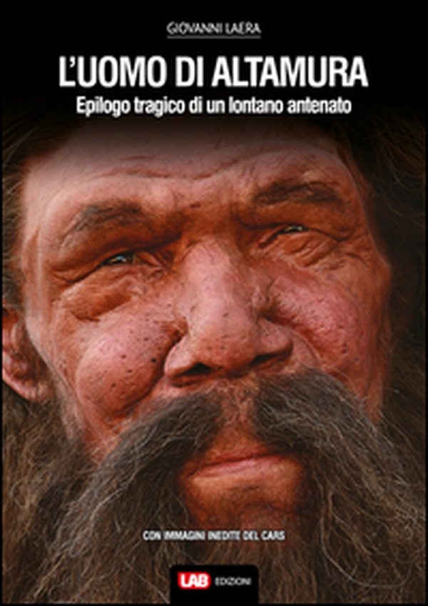 L'uomo di Altamura. Epilogo tragico di un lontano antenato - Librerie.coop L'uomo di Altamura. Epilogo tragico di un lontano antenato - Librerie.coop