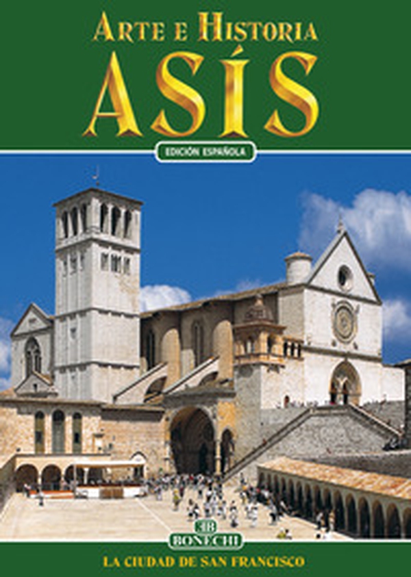 Asís. Arte e historia. Ediz. spagnola - Librerie.coop Asís. Arte e historia. Ediz. spagnola - Librerie.coop