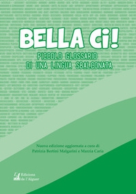 Bella ci! Piccolo glossario di una lingua sbalconata - Librerie.coop