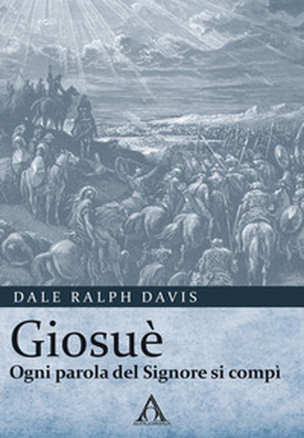 Giosuè. Ogni parola del Signore si compì - Librerie.coop Giosuè. Ogni parola del Signore si compì - Librerie.coop