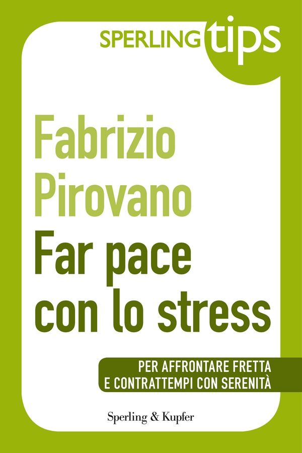 Far pace con lo stress - Sperling Tips - Librerie.coop Far pace con lo stress - Sperling Tips - Librerie.coop