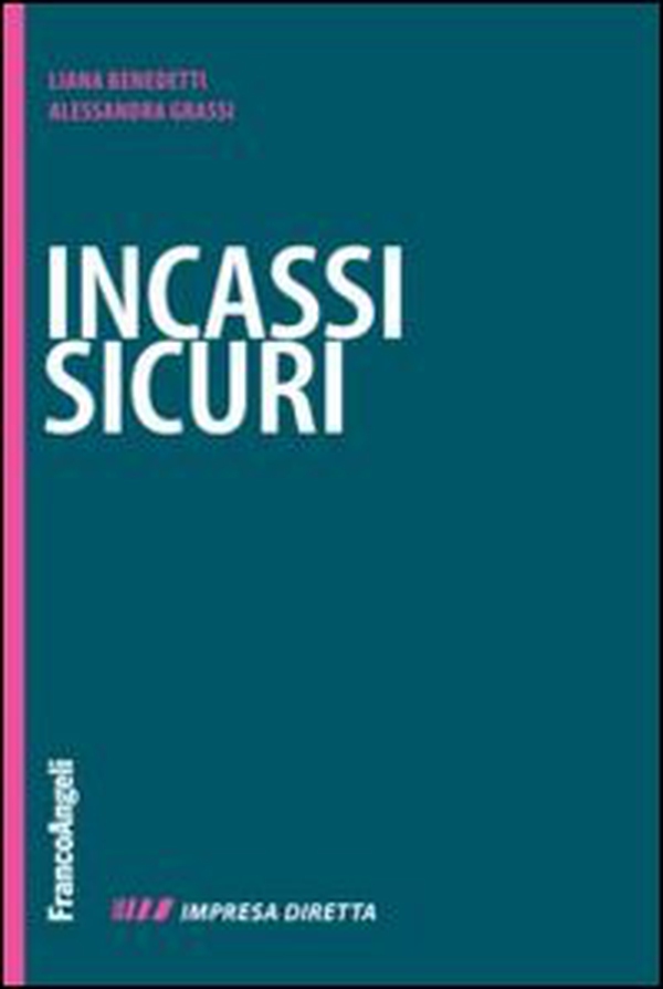 Incassi sicuri. Fatturare alla fine è facile. Farsi pagare è il difficile - Librerie.coop Incassi sicuri. Fatturare alla fine è facile. Farsi pagare è il difficile - Librerie.coop