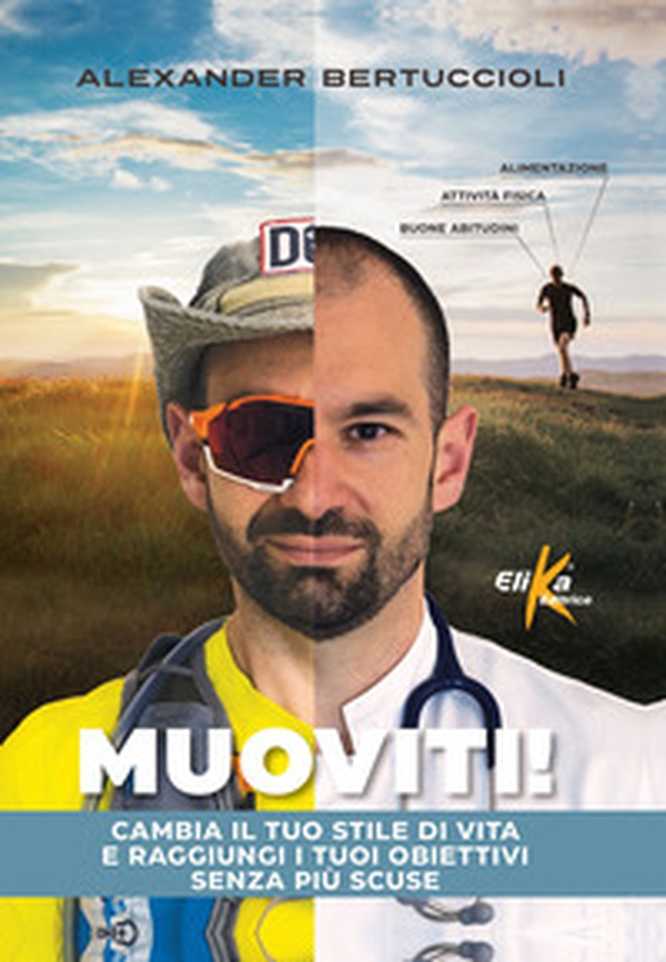 Muoviti! Cambia il tuo stile di vita e raggiungi i tuoi obiettivi senza più scuse - Librerie.coop Muoviti! Cambia il tuo stile di vita e raggiungi i tuoi obiettivi senza più scuse - Librerie.coop