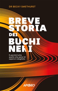 Breve storia dei buchi neri. E perché tutto quello che pensi di sapere è sbagliato - Librerie.coop Breve storia dei buchi neri. E perché tutto quello che pensi di sapere è sbagliato - Librerie.coop