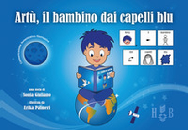 Artù, il bambino dai capelli blu, in CAA (Comunicazione Aumentativa Alternativa) - Librerie.coop Artù, il bambino dai capelli blu, in CAA (Comunicazione Aumentativa Alternativa) - Librerie.coop