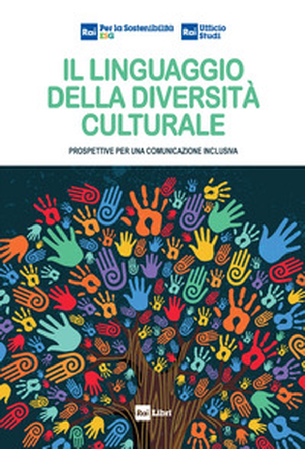 Il linguaggio della diversità culturale. Prospettive per una comunicazione inclusiva - Librerie.coop Il linguaggio della diversità culturale. Prospettive per una comunicazione inclusiva - Librerie.coop