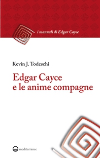 Edgar Cayce e le anime compagne - Librerie.coop