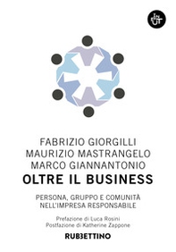 Oltre il business. Persona, gruppo e comunità nell'impresa responsabile - Librerie.coop Oltre il business. Persona, gruppo e comunità nell'impresa responsabile - Librerie.coop