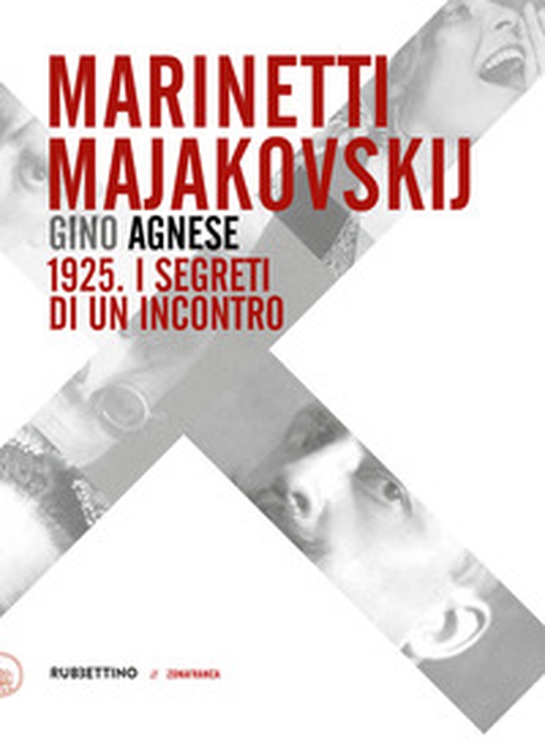 Marinetti - Majakovskij. 1925. I segreti di un incontro - Librerie.coop Marinetti - Majakovskij. 1925. I segreti di un incontro - Librerie.coop