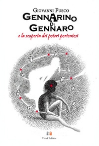 Gennarino Di Gennaro e la scoperta dei poteri portentosi - Librerie.coop