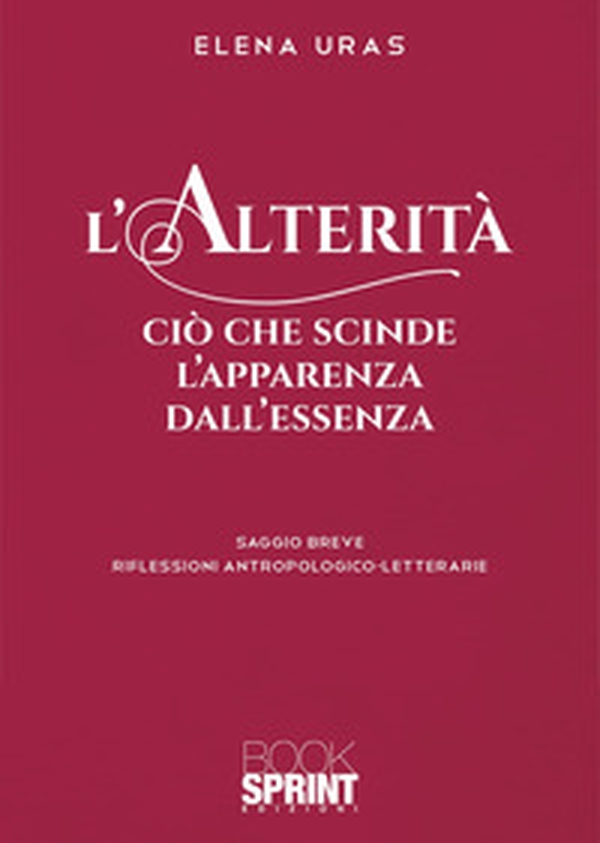 L'alterità. Ciò che scinde l'apparenza dall'essenza - Librerie.coop L'alterità. Ciò che scinde l'apparenza dall'essenza - Librerie.coop