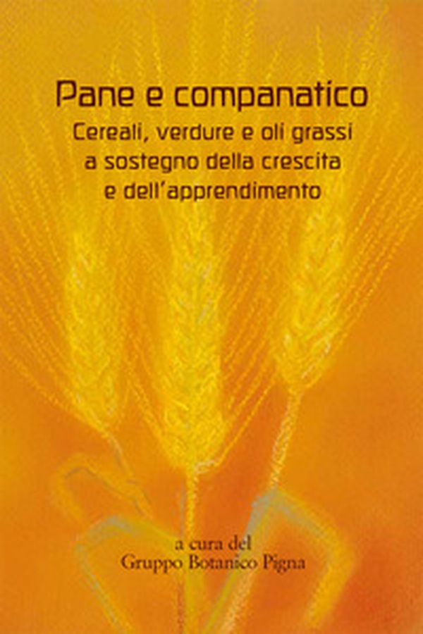 Pane e companatico. Cereali, verdure e oli grassi a sostegno della crescita e dell'apprendimento - Librerie.coop Pane e companatico. Cereali, verdure e oli grassi a sostegno della crescita e dell'apprendimento - Librerie.coop