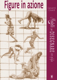 Figure in azione. Modelli per disegnare con griglia - Librerie.coop