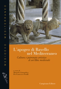 L'apogeo di Ravello nel Mediterraneo. Cultura e patronato artistico di una élite medievale - Librerie.coop L'apogeo di Ravello nel Mediterraneo. Cultura e patronato artistico di una élite medievale - Librerie.coop