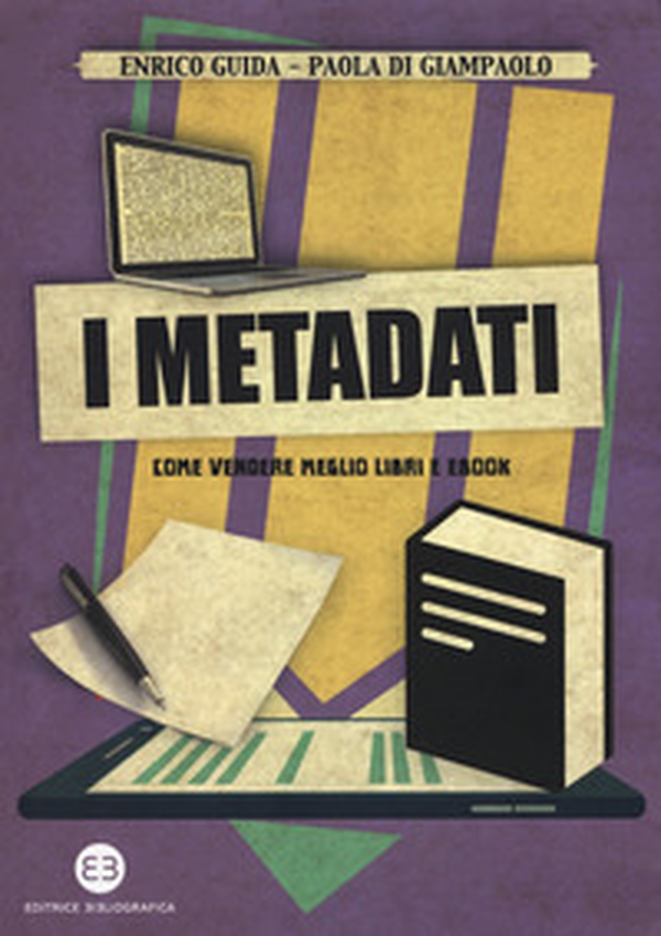 I metadati. Come vendere meglio libri e ebook - Librerie.coop I metadati. Come vendere meglio libri e ebook - Librerie.coop