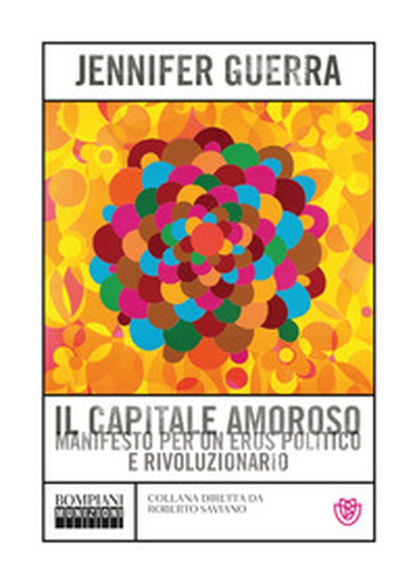 Il capitale amoroso. Manifesto per un eros politico e rivoluzionario - Librerie.coop Il capitale amoroso. Manifesto per un eros politico e rivoluzionario - Librerie.coop