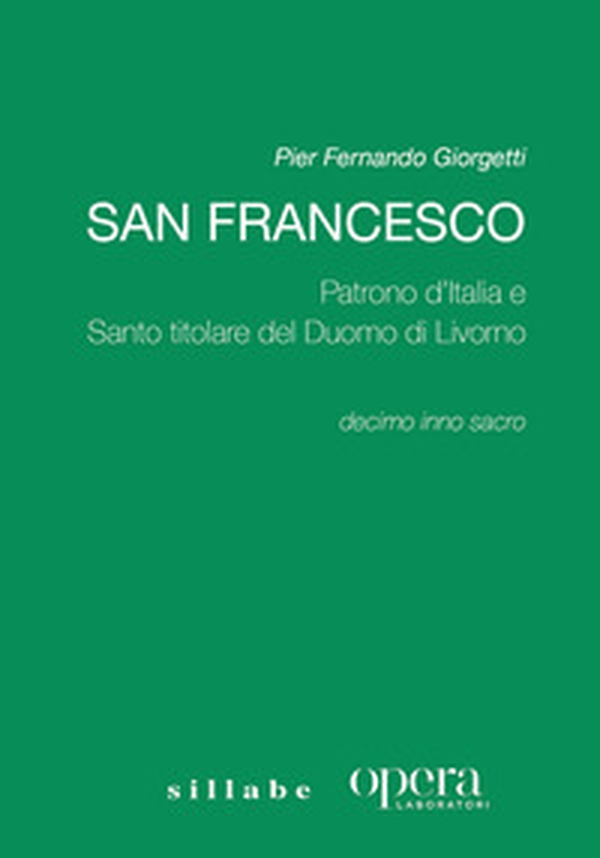 San Francesco. Patrono d'Italia e Santo titolare del Duomo di Livorno - Librerie.coop