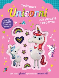I miei amici unicorni. Con adesivi - Librerie.coop