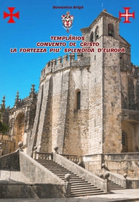 Templàrios convento de Cristo la fortezza più splendida d'Europa - Librerie.coop Templàrios convento de Cristo la fortezza più splendida d'Europa - Librerie.coop