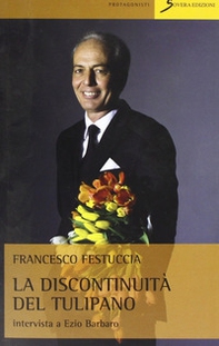 La discontinuità del tulipano. Intervista a Ezio Barbaro - Librerie.coop La discontinuità del tulipano. Intervista a Ezio Barbaro - Librerie.coop