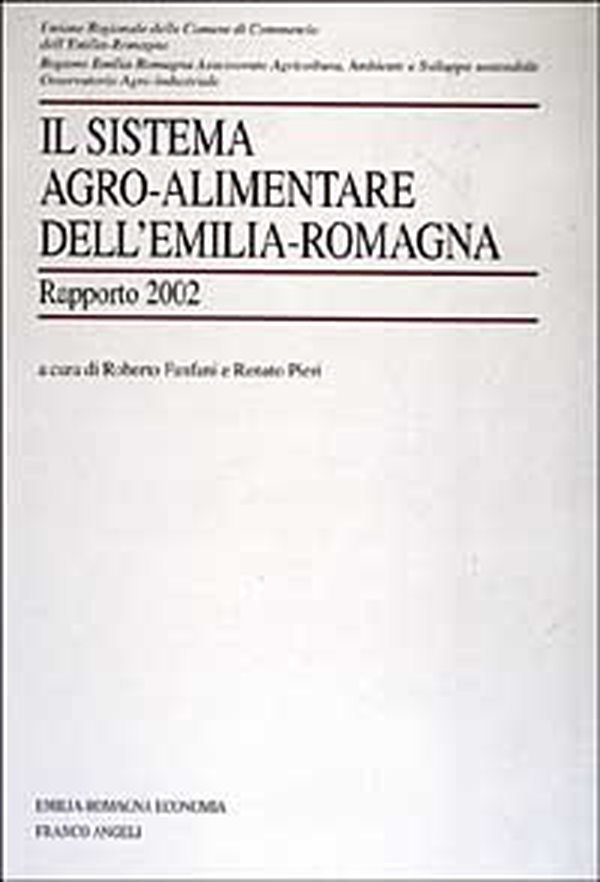 Il sistema agro-alimentare dell'Emilia Romagna. Rapporto 2002 - Librerie.coop