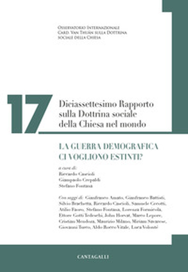 Diciassettesimo rapporto sulla dottrina sociale della Chiesa nel mondo. La guerra demografica. Ci vogliono estinti? - Librerie.coop Diciassettesimo rapporto sulla dottrina sociale della Chiesa nel mondo. La guerra demografica. Ci vogliono estinti? - Librerie.coop