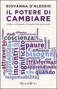 Il potere di cambiare. Come sviluppare la leadership personale - Librerie.coop