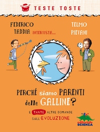 Perché siamo parenti delle galline? E tante altre domande sull'evoluzione - Librerie.coop Perché siamo parenti delle galline? E tante altre domande sull'evoluzione - Librerie.coop