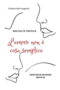 L'amore non è cosa semplice - Librerie.coop L'amore non è cosa semplice - Librerie.coop