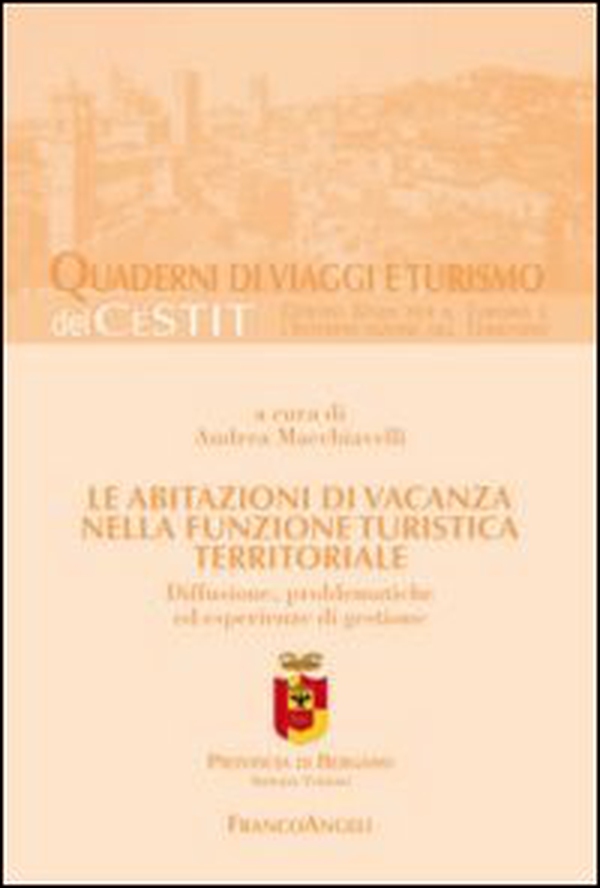 Le abitazioni di vacanza nella funzione turistica territoriale. Diffusione, problematiche ed esperienze di gestione - Librerie.coop
