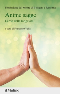 Anime sagge. Le vie della longevità - Librerie.coop