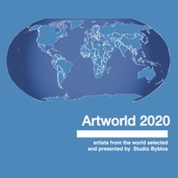 Artworld 2020. Artists from the world selected and presented by Studio Byblos. Ediz italiana e inglese - Librerie.coop Artworld 2020. Artists from the world selected and presented by Studio Byblos. Ediz italiana e inglese - Librerie.coop