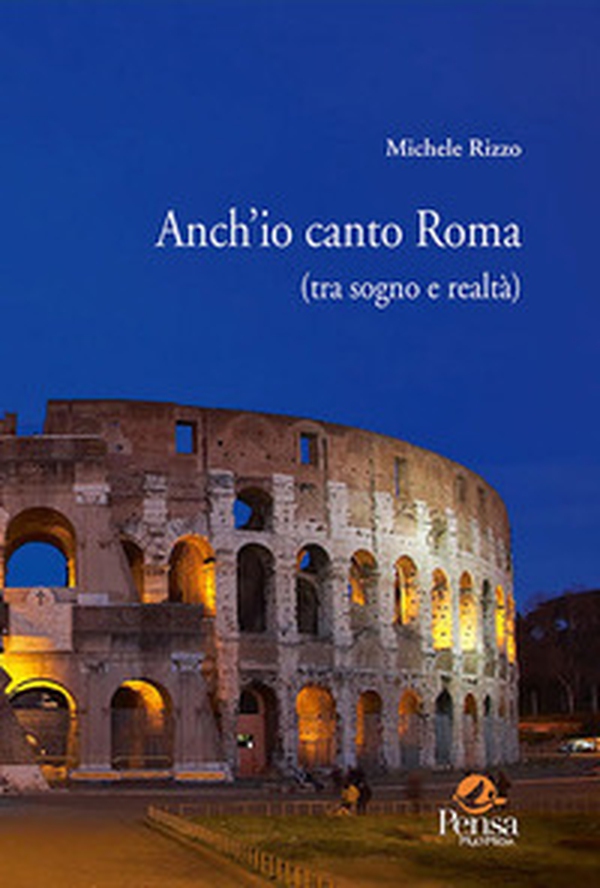 Anch'io canto Roma (tra sogno e realtà) - Librerie.coop Anch'io canto Roma (tra sogno e realtà) - Librerie.coop