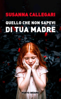 Quello che non sapevi di tua madre - Librerie.coop