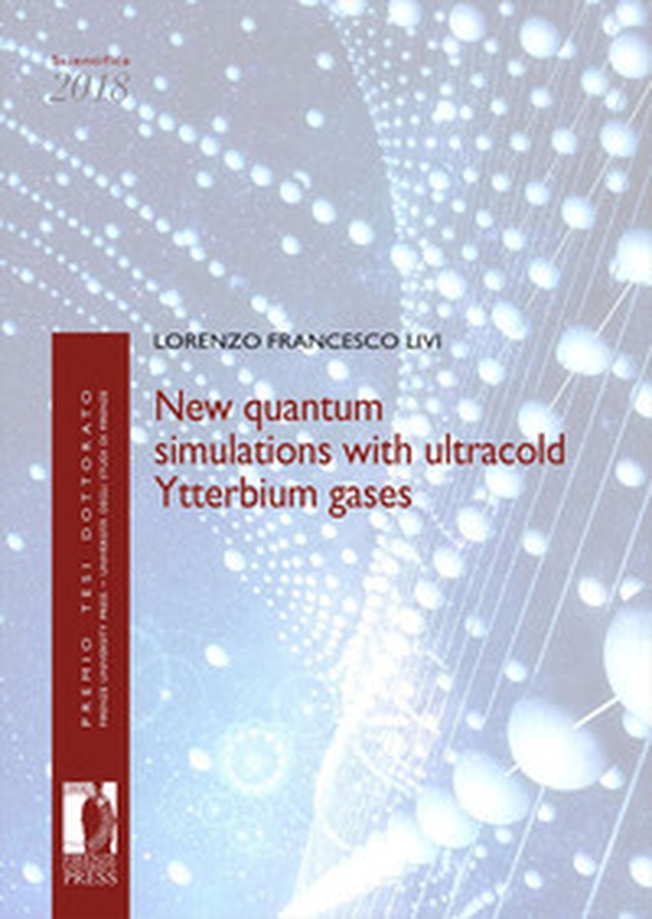 New quantum simulations with ultracold Ytterbium gases - Librerie.coop