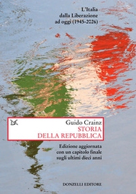 Storia della Repubblica. L'Italia dalla Liberazione ad oggi (1945-2026) - Librerie.coop