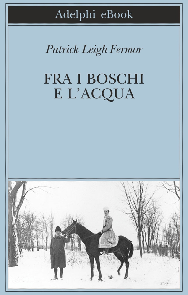 Fra i boschi e l'acqua - Librerie.coop Fra i boschi e l'acqua - Librerie.coop
