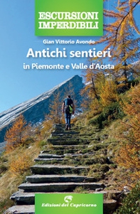 Antichi sentieri in Piemonte e Valle d'Aosta - Librerie.coop