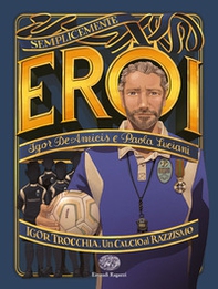 Igor Trocchia. Un calcio al razzismo - Librerie.coop