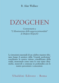 Dzokchen. Commentario a «L'illuminazione della saggezza primordiale» di Düdjom Rinpoché - Librerie.coop