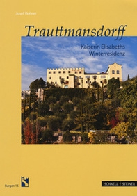 Trauttmansdorff. Kaiserin Elisabeths Winterresidenz - Librerie.coop