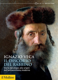 Il discorso del rabbino. Storia del plagio alle origini dell'antisemitismo moderno - Librerie.coop