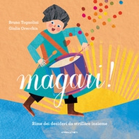 Magari! Rime dei desideri da strillare insieme - Librerie.coop Magari! Rime dei desideri da strillare insieme - Librerie.coop